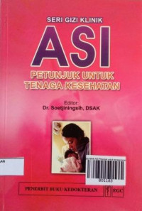 Image of Seri Gizi Klinik ASI Petunjuk Untuk Tenaga Kesehatan