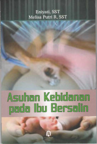 Image of Asuhan Kebidanan pada Ibu Bersalin