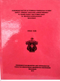 Image of HUBUNGAN FAKTOR DTERMINAL PENERAPAN PATIENT SAFETY DENGAN TANGGUNG JAWAB PERAWAT DI RUANG RAWAT INAP RUMAH SAKIT Dr. WAHIDIN SUDIROHUSODO MAKASSAR