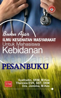 Image of Buku Ajar Ilmu Kesehatan Masyarakat Untuk Mahasiswa Kebidanan