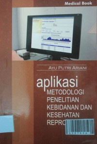 Image of Aplikasi Metodologi penelitian kebidanan dan Kesehatan Reproduksi