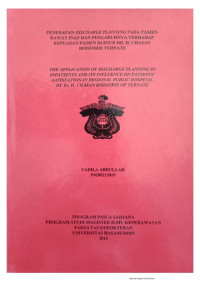 Image of PENERAPAN DISCHARGE PLANNING PADA PASIEN RAWAT INAP DAN PENGARUHNYA TERHADAP KEPUASAN PASIEN DI RSUD DR. H. CHASAN BOISOIRIE TERNATE = THE APPLICATION OF DISCHARGE PLANNING IN INPATIENTS AND ITS INFLUENCE ON PATIENTS SATISFACTION IN REGIONAL PUBLIC HOSPITAL OF Dr. H. CHASAN BOISOIRIE OF TERNATE