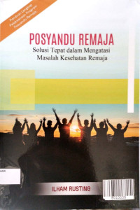 Image of POSYANDU REMAJA ; Solusi Tepat Dalam Mengatasi Masalah Kesehatan Remaja