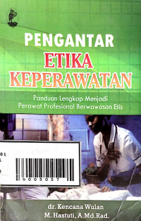 Image of Pengantar Etika Keperawatan : panduan lengkap menjadi perawat profesional berwawasan etis