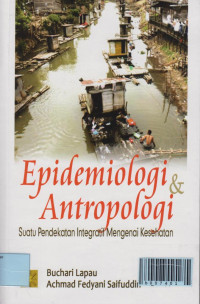 Image of Epidemiologi & Antropologi suatu pendekatan Integratif mengenai kesehatan
