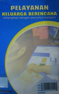 Image of Pelayanan Keluarga Berencana (Dilengkapi dengan penuntun belajar)