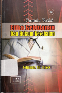 Image of Kumpulan Naskah Etika Kebidanan Dan Hukum Kesehatan